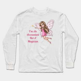 I'm An Accountant Not A Magician Fairy Long Sleeve T-Shirt